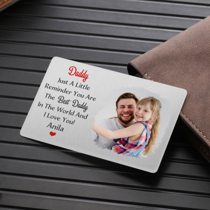 Personalized Wallet Card Daddy Just A Little Reminder You Are The Best Daddy In The World And I Love YouCustom 1 Photo & Name Gift for Dad | Lorajewel