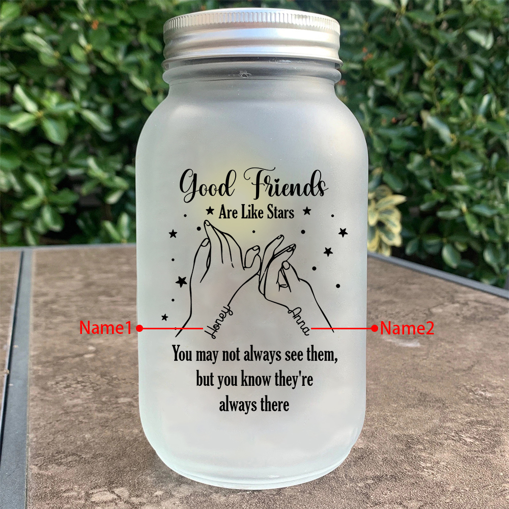 Personalized Mason Jar Light Custom 2 Names Bottle Gifts - Good Friends Are Like Stars, You May Not Always See Them, But You Know They're Always There