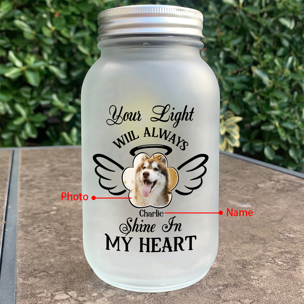 Custom Memorial Jar with Photo Personalized Memorial Gift Bottle Gifts for Pet Lover - Your Light Will Always Shine In My Heart