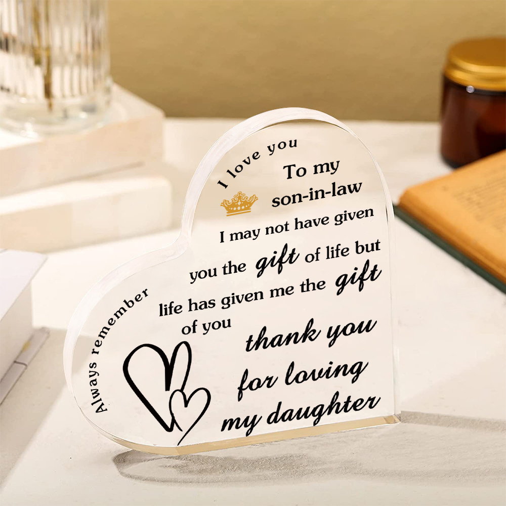 To My Son-In-Law Acrylic Heart Keepsake Ornaments - I May Not Have Given You The Gift Of Life, But Life Has Given Me The Gift Of You