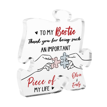 To My Bestie Puzzle Acrylic Plaque Custom 2 Names Thank You For Being An Important Piece Of My Life Gift for Sister Bestie Friend