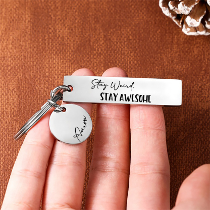 Stay Weird Stay Awesome Personalized Name Keychain For Kid Teenager