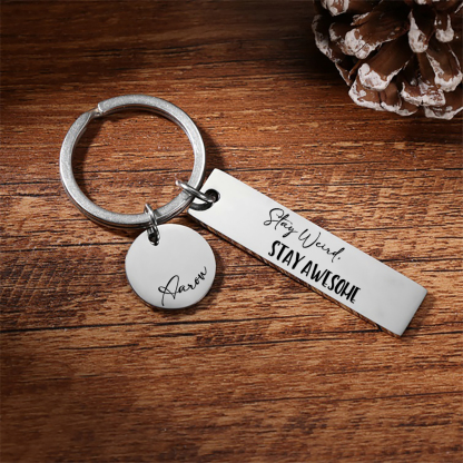 Stay Weird Stay Awesome Personalized Name Keychain For Kid Teenager