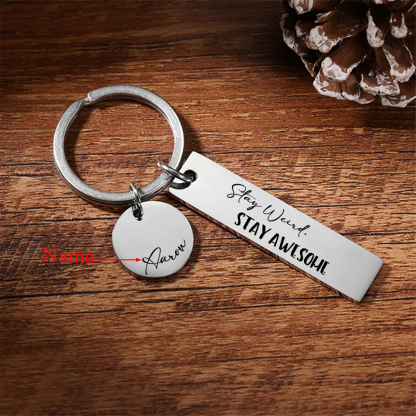 Stay Weird Stay Awesome Personalized Name Keychain For Kid Teenager
