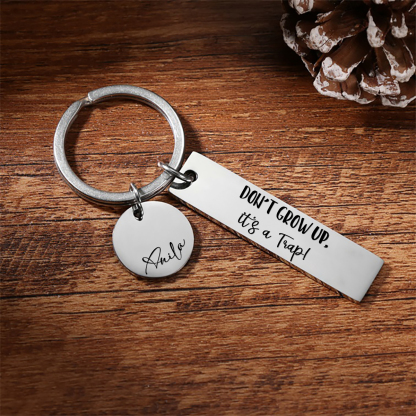 Don't Grow Up It's A Trap Personalized Name Keychain For Kid Teenager