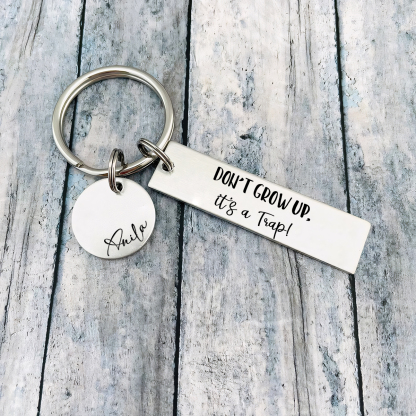 Don't Grow Up It's A Trap Personalized Name Keychain For Kid Teenager