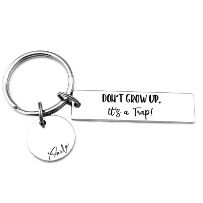 Don't Grow Up It's A Trap Personalized Name Keychain For Kid Teenager