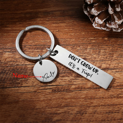 Don't Grow Up It's A Trap Personalized Name Keychain For Kid Teenager