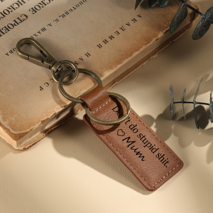 Don't Do Stupid Funny Leather Keychain Drive Safe Have Fun Keychain Teenager Gift For Son/Daughter