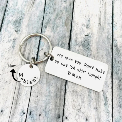We Love You Dont Make Us Say Keychain Custom Name Personized Keyring Gift for Kids