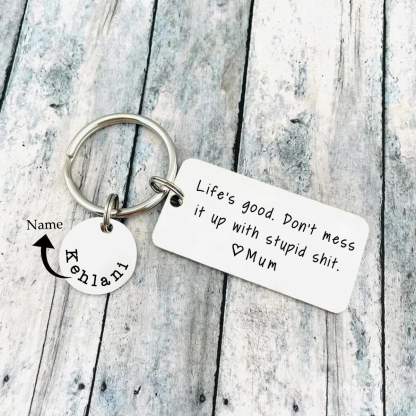 Lifes Good. Don't Mess It up with Stupid Keychain Custom Name Personized Keyring Gift for Kids
