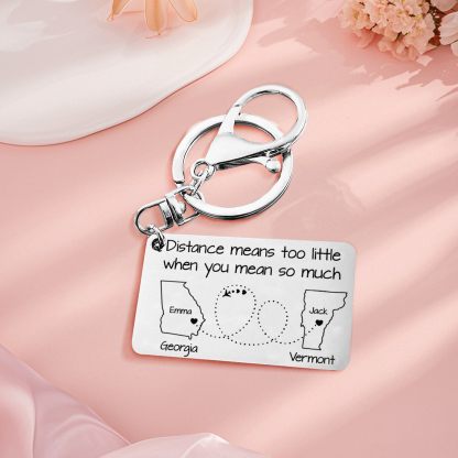 Personalized State Keychain Distance Means Too Little When You Mean So Much Gift for Couple