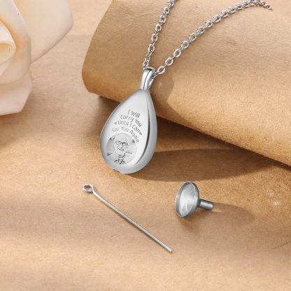 Personalized Memorial Ashes Necklace Custom Photo Commemorative Gifts - I Will Carry You Until I See You Again