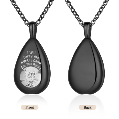Personalized Memorial Ashes Necklace Custom Photo Commemorative Gifts - I Will Carry You Until I See You Again