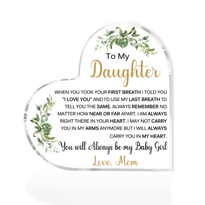 【Buy Now Get 10% Off】To My Daughter Acrylic Heart Keepsake Leaves Ornaments - You Will Always Be My Baby Girl