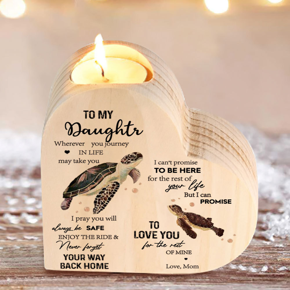 To My Daughter Wooden Heart Candle Holder "love you for the rest of mine"