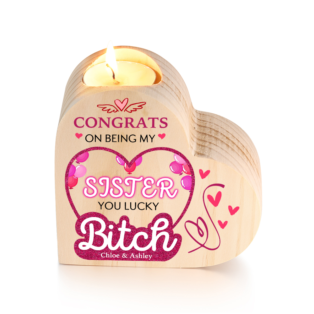 Personalized Heart Candle Holder Custom Text Wooden Candlestick "Congrats On Being My Sister" Funny Gift for Friend