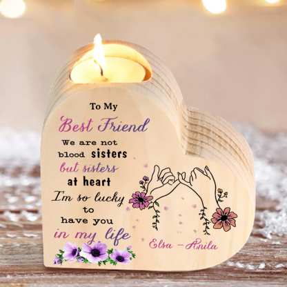 To My Best Friend Wooden Candle Holder Custom 2 Names Pinky Swear Candlesticks - We Are Not Blood Sisters But Sisters At Heart