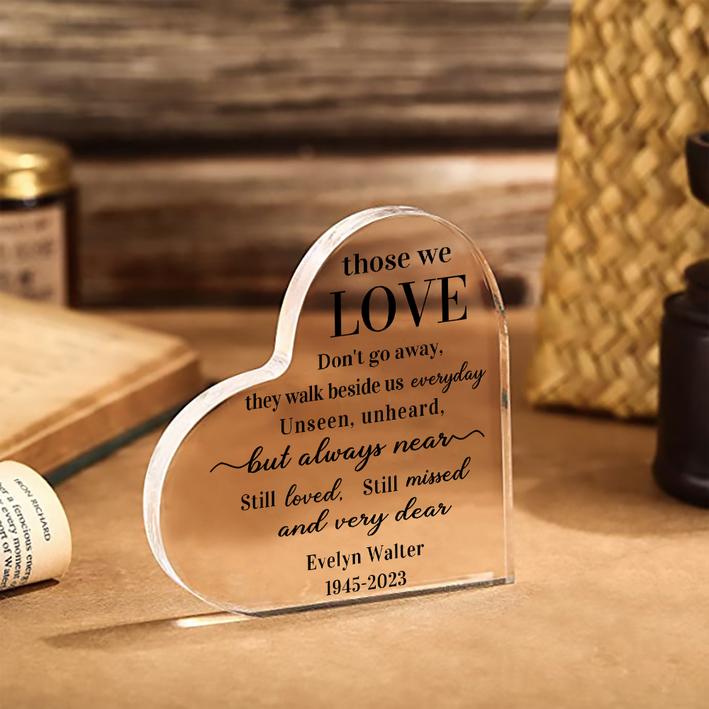 Personalised Acrylic Heart Keepsake Memorial Acrylic Plaque Sympathy Gift - Those We Love Don't Go Away
