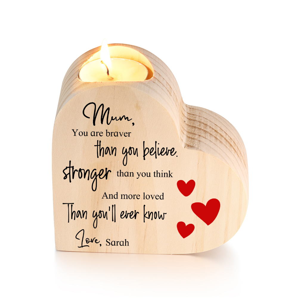 To My Mum Personalised Name Heart Candle Holder Wooden Candlestick "You are braver than you believe"