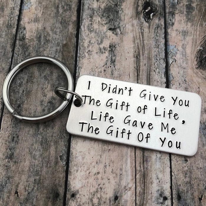 Daughter & Son Keychain "I Didn't Give You The Gift of Life, Life Gave Me The Gift Of You"