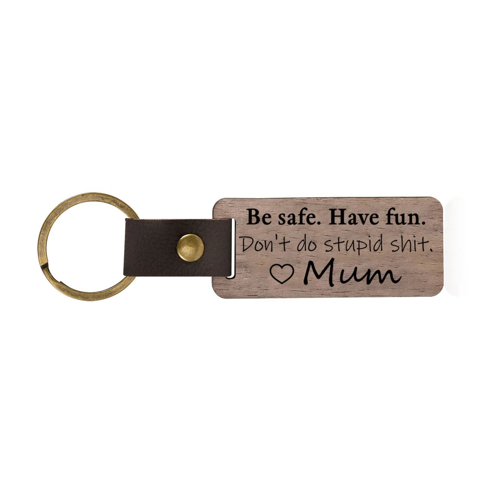 Don't Do Stupid Funny Wooden Keychain Drive Safe Have Fun Keychain Teenager Gift Set For Son/Daughter