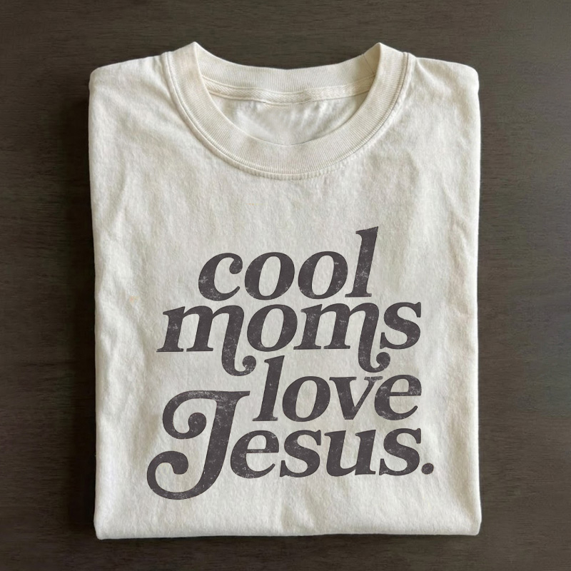 Cool Moms Love Jesus Shirt