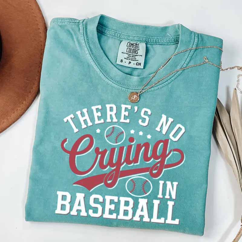 There’s No Crying in Baseball Shirt