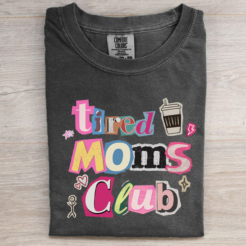 Tired Moms Club Shirt