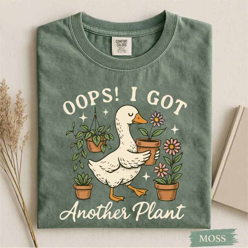 Oops I Got Another Plant Shirt