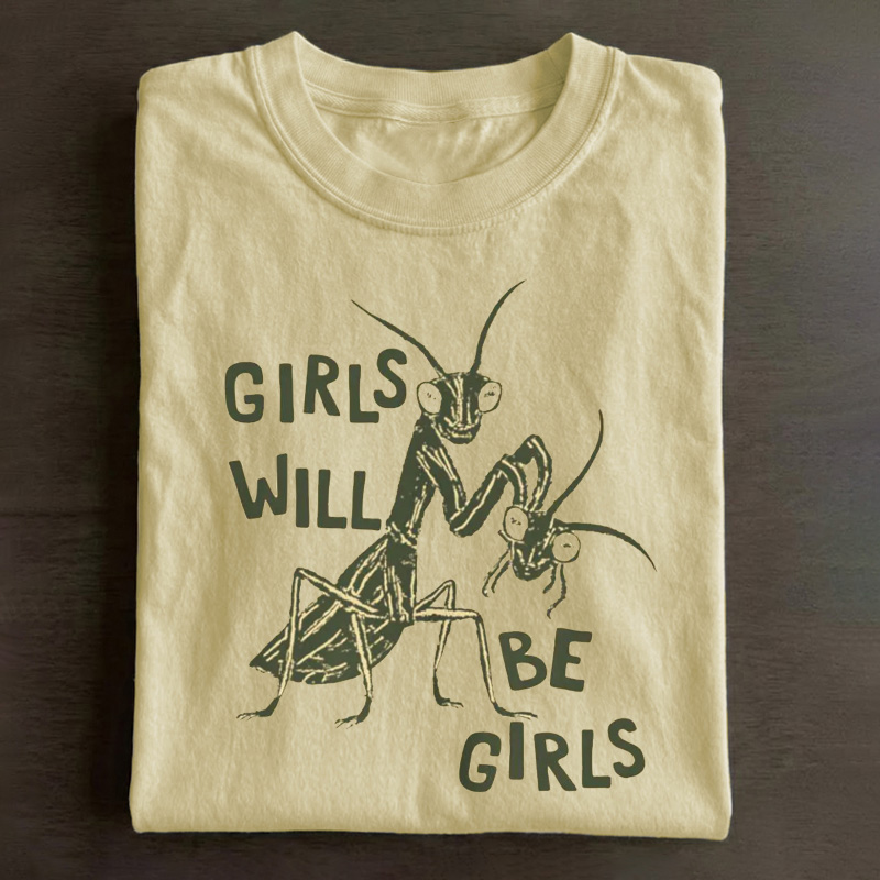 Girls Will Be Girls Shirt