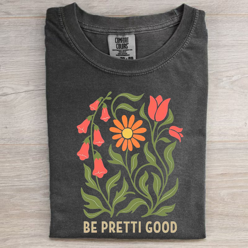 Be Pretti Good Shirt