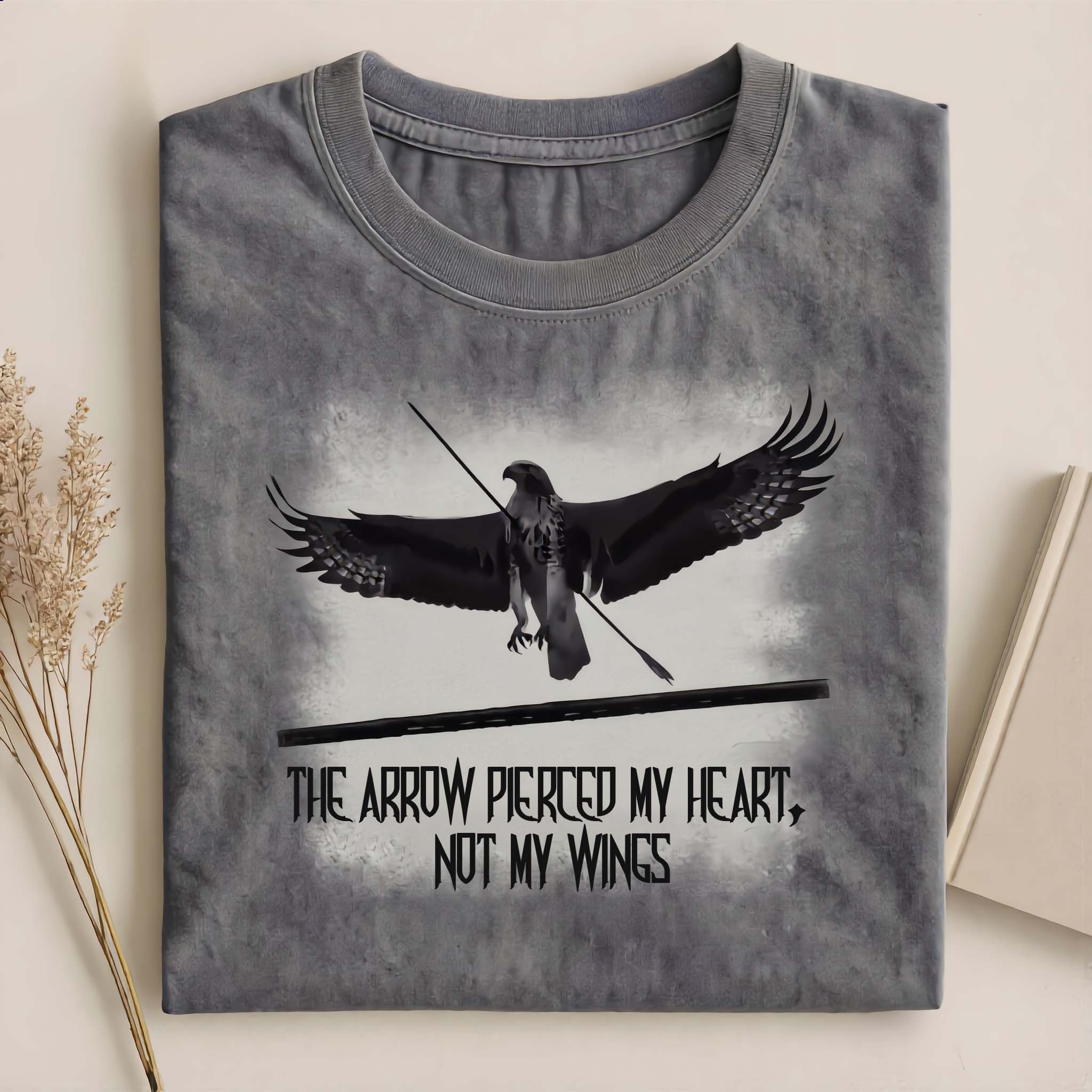 The Arrow Pierced My Heart, Not My Wings T-shirt