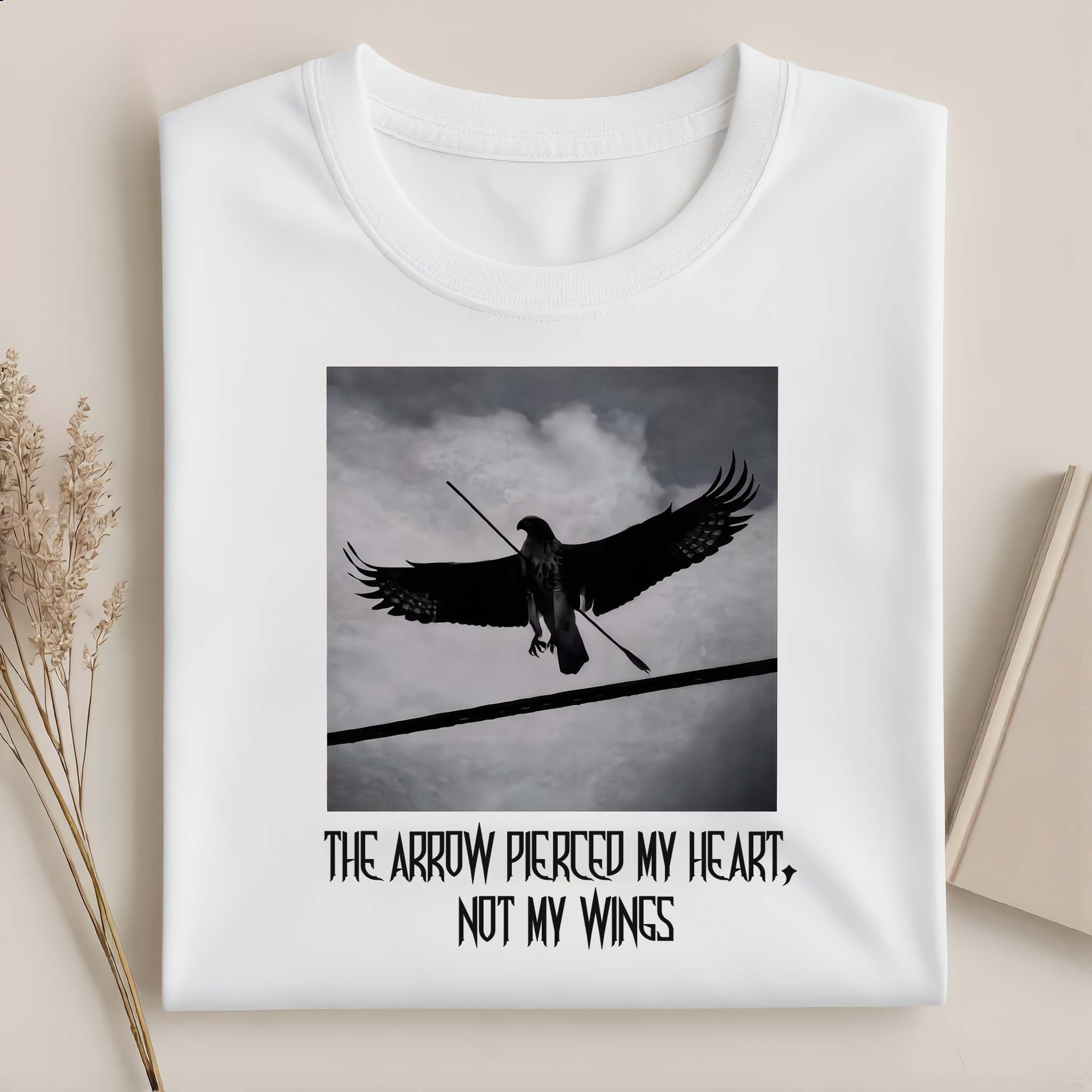 The Arrow Pierced My Heart, Not My Wings T-shirt