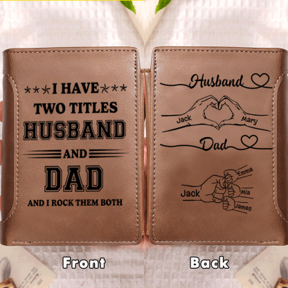 Personalised PU Leather Wallet with Custom 3-10 Names - “I Have Two Titles-Husband and Dad” Gift for Dad/ Husband | Jessemade