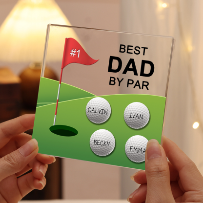 4 Names - Personalised Name and Text Acrylic Decor - Best Dad By Par - Father's Day Gift for Dad