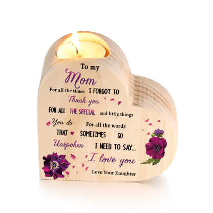 To My Mom Wooden Heart Candle Holder "I need to say I love you"