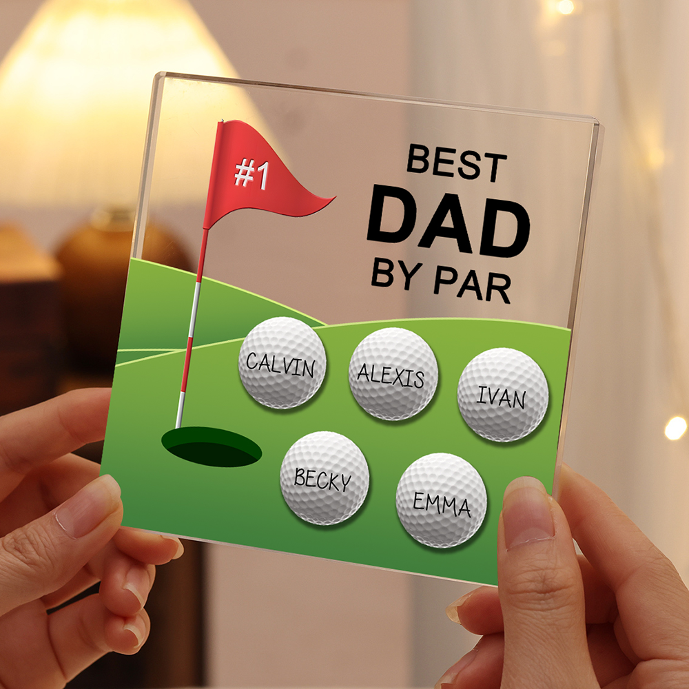 5 Names - Personalised Name and Text Acrylic Decor - Best Dad By Par - Father's Day Gift for Dad