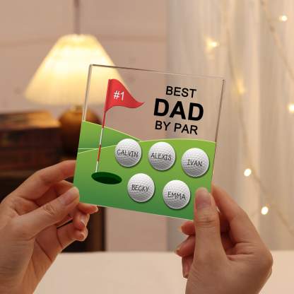 5 Names - Personalised Name and Text Acrylic Decor - Best Dad By Par - Father's Day Gift for Dad