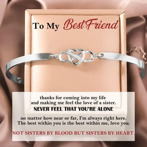 To My Best Friend - Not Sisters By Blood But Sisters By Heart Infinite Love Bangle Bracelet Friendship Heart Bracelet