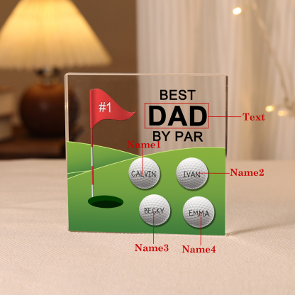 4 Names - Personalised Name and Text Acrylic Decor - Best Dad By Par - Father's Day Gift for Dad