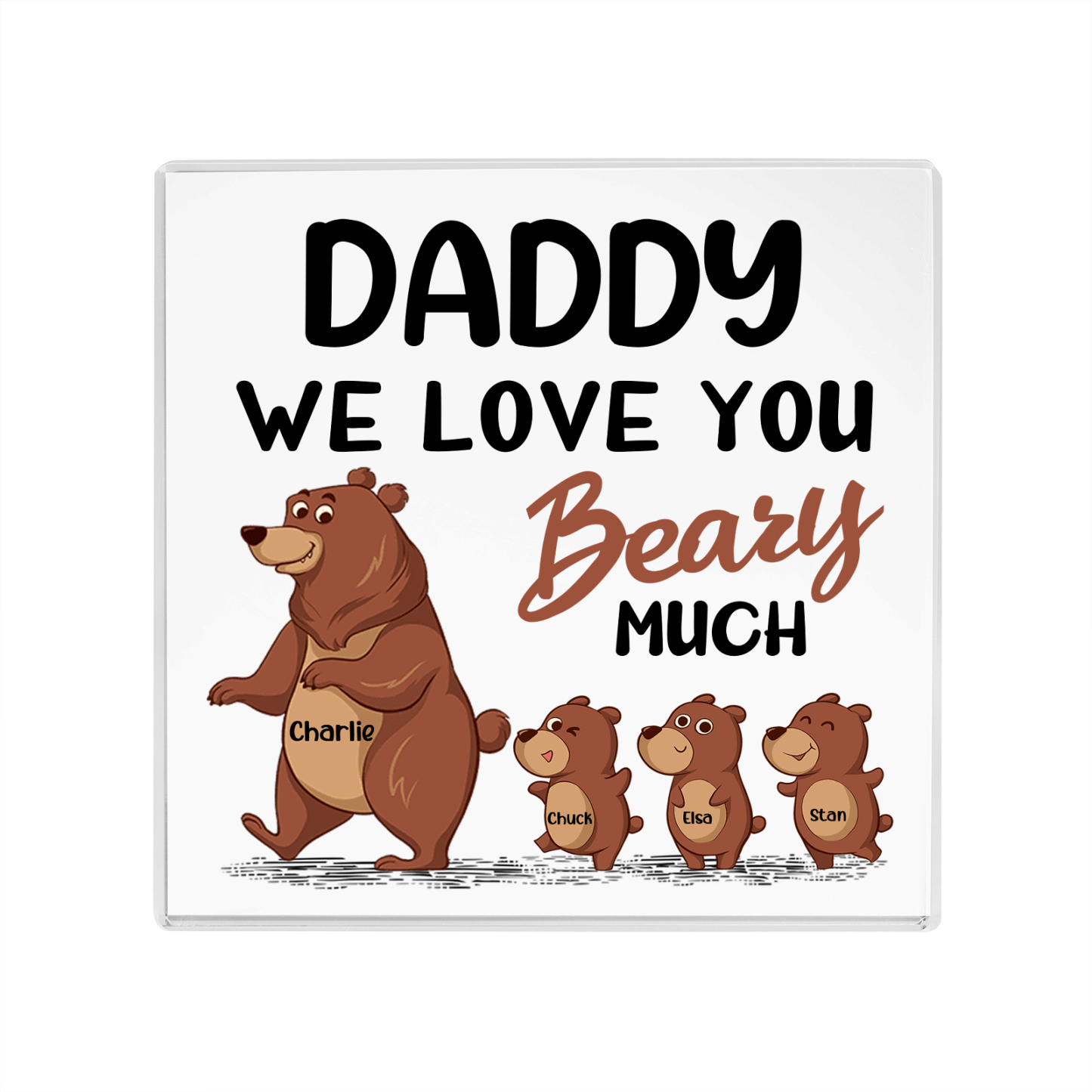 4 Names-Personalised Bear Family Acrylic Keepsake-Custom Text and Names-Acrylic Plaque Home Decoration Gift for Daddy/Grandad