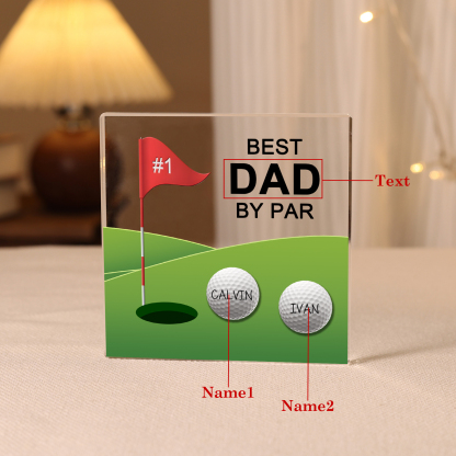 2 Names - Personalised Name and Text Acrylic Decor - Best Dad By Par - Father's Day Gift for Dad