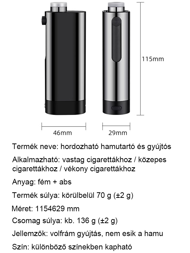 Elege van a hamuból és a cigarettafüstből? Csak helyezzen be egy cigarettát, és finoman nyomja meg. A volfrámszál automatikusan begyullad – a biztonságos dohányzásért, akár vezetés közben is.