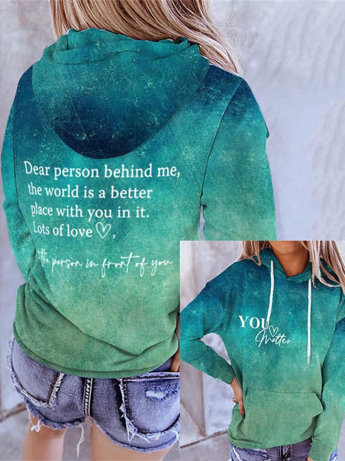 Dear Person Behind Me You Matter Turquoise Ocean Print Long Sleeve Hoodie