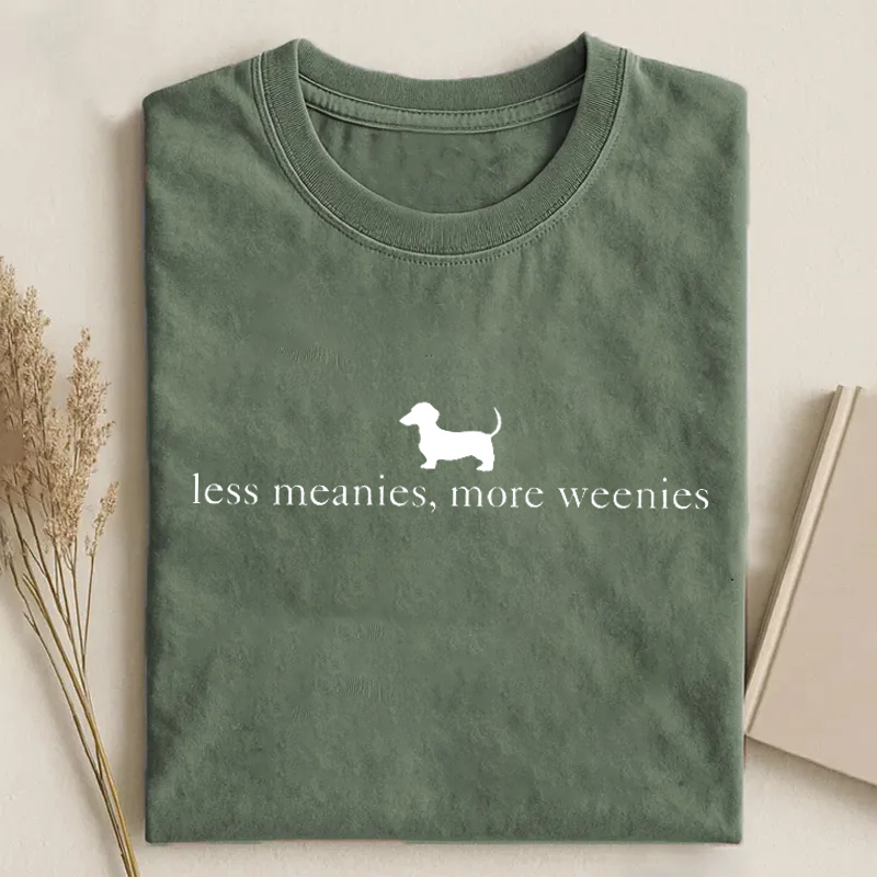 Less Meanies More Weenies T-shirt