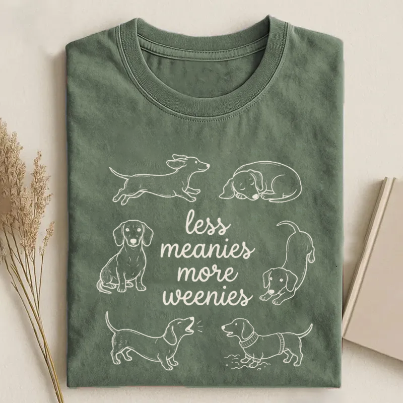 Less Meanies More Weenies T-shirt
