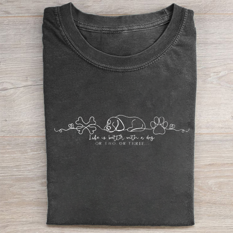 Life Is Better With A Dog T-shirt