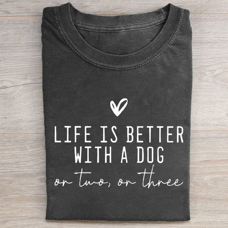 Cute Life Is Better With A Dog T-shirt