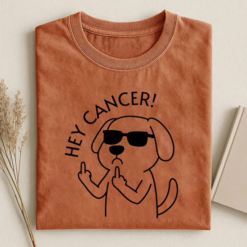 Hey Dog Cancer T-shirt
